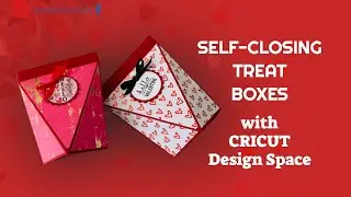 SELF-CLOSING TREAT BOXES with Cricut Design Space