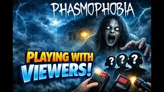 Phasmophobia | Playing With Viewers 👻 (Viewer Ghost Hunts