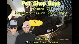 Pet Shop Boys - Paninaro '95 (Angel Moraes Girls Boys In Dub)