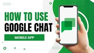 How to Use Google Chat Mobile App - 2023