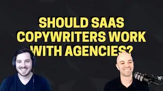 Working with Agencies as a SaaS Copywriter &mdash; Pros and Cons (#2)