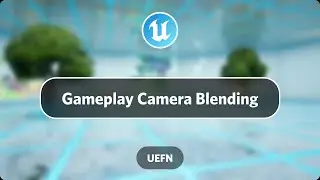 UEFN: Smooth transition between level sequence camera and gameplay camera