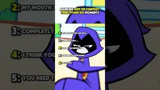 Ranking Out of context Teen Titans Go Moments