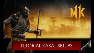 TUTORIAL KABAL SETUPS - MK11