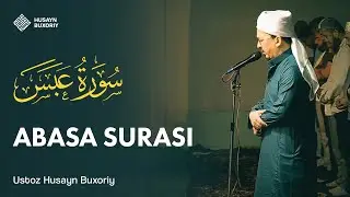 ABASA surasi | Husayn Buxoriy