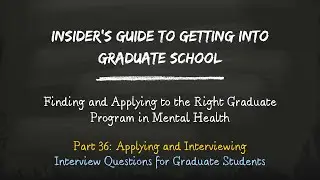 Part 36:  Interview Questions for Graduate Students