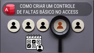 Access - Como Criar Um Controle de Faltas Básico - Baixe o Sistema Funcional na Descrição