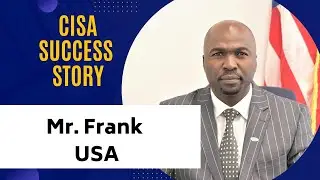 Mr. Frank  (USA) | CISA Exam Success Stories - CISA Exam