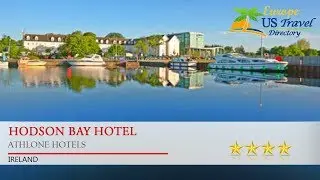Hodson Bay Hotel - Athlone Hotels, Ireland