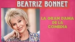Beatriz Bonnet: La Gran Dama de la Comedia