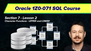 Character Functions - UPPER and LOWER - Oracle SQL Certification (1Z0-071) | Section 7, Video 2