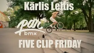 PARBMX 5 CLIP FRIDAY / Kārlis Leitis