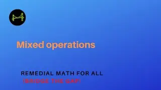 Mixed Operations (Addition, Subtraction, Multiplication, Division)