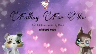 Falling For You | An LPS Original Series | Episode Four