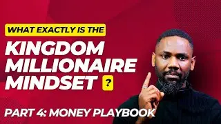 Unlocking your Kingdom Millionaire Mindset -  Part 4: Money Playbook Revealed (Youth Seminar Recap)