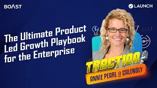 The Ultimate Product Led Growth Playbook for the Enterprise with Annie Pearl