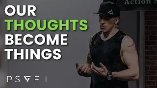 Our Thoughts BECOME Things! - Psychology-Fitness&trade; Training by PSYFI