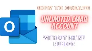 How to Create Unlimited Email Account Without Phone Number | Outlook Tutorial