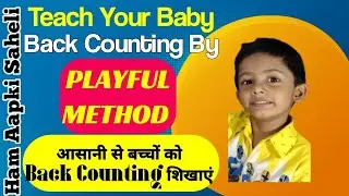 How to teach back counting?/How to teach reverse counting?/ Teach back counting by playful method