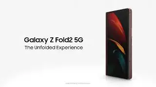 Galaxy Z Fold2 5G: The Unfolded Experience