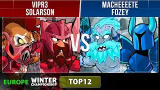 VipR3 & Solarson VS Macheeeete & Fozey - Top 12 - EU - Brawlhalla Winter Championship 2022