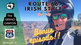 Route 66 Irish Style | The Grand Canyon | Ep 7