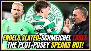 💣BOMBSHELL! SCHMEICHEL GOES MAD + ENGELS IN DECLINE + PUSEY SPEAKS OUT!   CELTIC FC NEWS