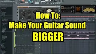 How To Make Your Guitar Sound Bigger - 5 Minute Mixing Tips