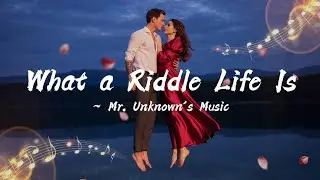 What a Riddle Life Is 🌹 | Official Lyrics Video | Mr. Unknown&rsquo;s Music