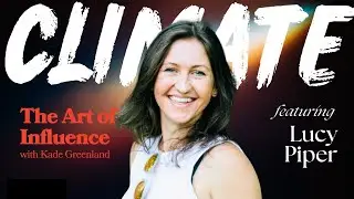 How to Influence Change from Inside the System | Lucy Piper from @workforclimate
