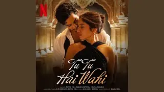 Tu Tu Hai Wahi (From (“The Royals”))