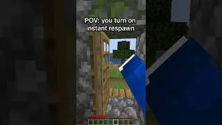 pt.3 POV you turn on instant respawn #minecraft