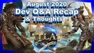 Atlas | August Dev Q&A Recap & Thoughts | Atlas News 2020