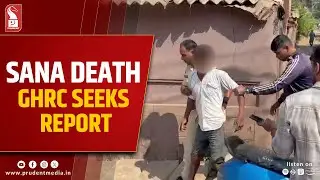 GHRC Seeks Report On Debanand Sana Death