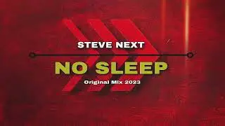 STEVE NEXT - NO SLEEP 2023