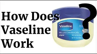 HOW DOES VASELINE WORK?!? - Learning World ep  4
