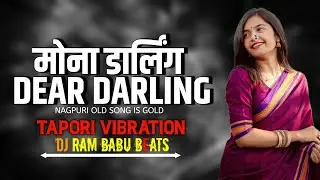 Mona Darling - मोना डार्लिंग  Nagpuri Tapori Vibration Dance Mix DJ RAM BABU BEATS 