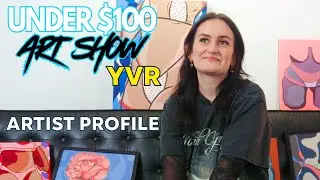 Under $100 Art Show 2025 Vancouver Artist Profile: Baylei Ribeiro