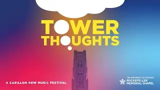 Comptine, Stefano Colletti &ndash; &ldquo;Tower Thoughts&rdquo; Carillon New Music Festival