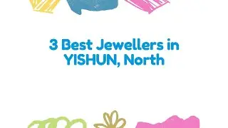 3 Best Jewellers in YISHUN, North | Jewellery shops
