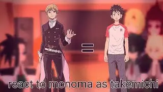 bnha/mha/class 1_a +(kendo) react to monoma as takemichi