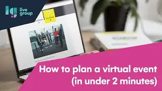Virtual Event Tips: How To Plan a Virtual Event (In Under 2 Minutes)