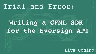 Writing a CFML SDK for the Eversign API (Learning by Trial and Error)