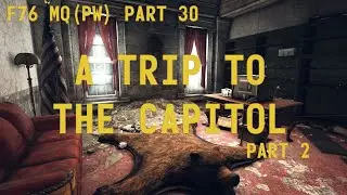 Fallout 76 Main Quest (Post Wastelanders) - 30 - A Trip to the Capitol Building - Part 2
