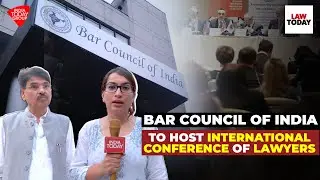Bar Council of India to host International Conference of Lawyers | Law Today