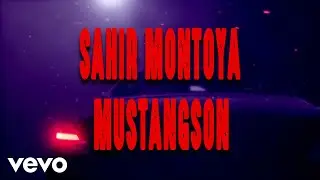 Sahir Montoya - Mustangson (LETRA)