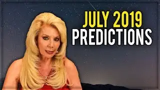 July 2019 Predictions: Communications Breakdown!