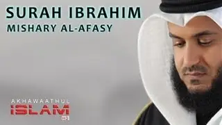Amazing Recitation ᴴᴰ | Surah Ibrahim | Mishary Al-Afasy