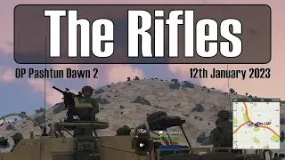 Arma 3 - The Rifles - Op Pashtun Dawn 2 - (12/01/2023)