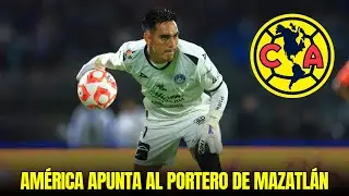 &iexcl;URGENTE! El Am&eacute;rica tiene en la mira al portero del Mazatl&aacute;n, &iexcl;y la afici&oacute;n est&aacute; furiosa!